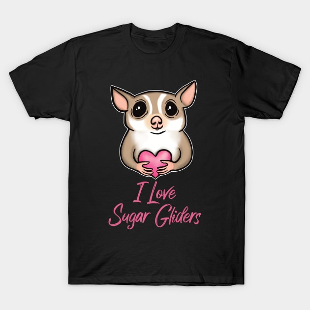 I Love Sugar Glider for Sugar Glider Lovers T-Shirt by Mochi Merch